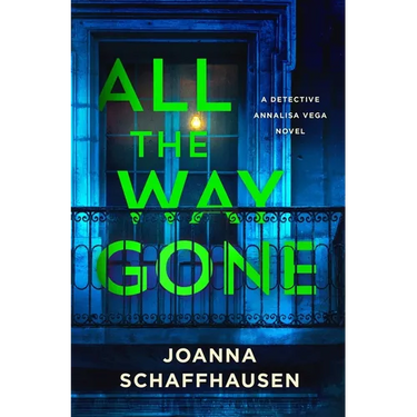 All the Way Gone: A Detective Annalisa Vega Novel