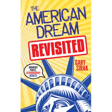 The American Dream, Revisited: Ordinary People, Extraordinary Results