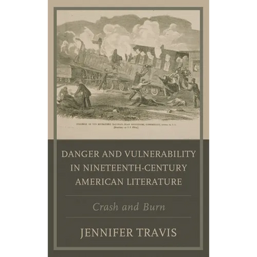 Danger and Vulnerability in Nineteenth-Century American Literature: Crash and Burn