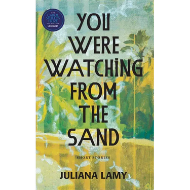 You Were Watching from the Sand: Short Stories