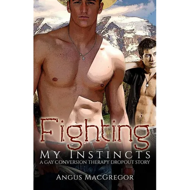 Fighting My Instincts: A Gay Conversion Therapy Dropout Story