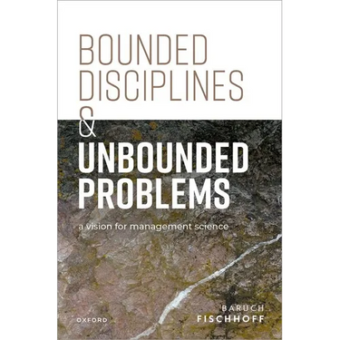 Bounded Disciplines and Unbounded Problems: A Vision for Management Science