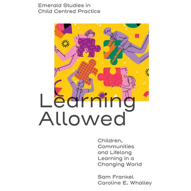 Learning Allowed: Children, Communities and Lifelong Learning in a Changing World