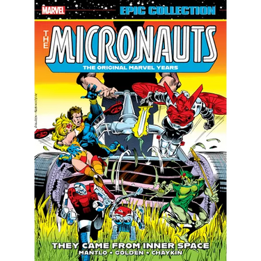 Micronauts Epic Collection: The Original Marvel Years - They Came from Inner Space