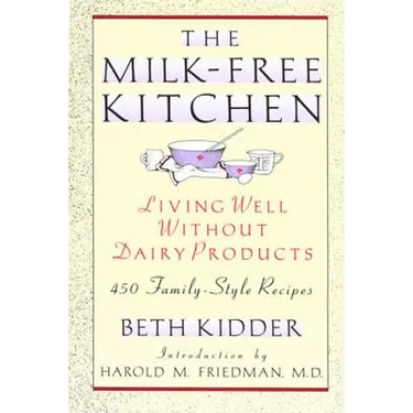The Milk-Free Kitchen: Living Well Without Dairy Products