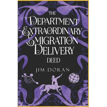 The Department of Extraordinary Emigration and Delivery: Deed