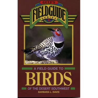 A Field Guide to Birds of the Desert Southwest