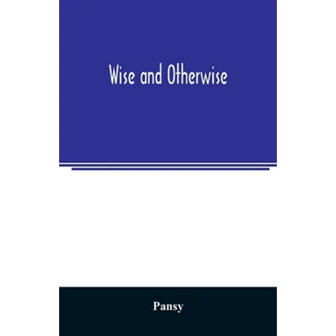 Wise and otherwise