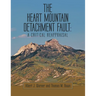 The Heart Mountain Detachment Fault: A Critical Reappraisal