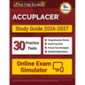 ACCUPLACER Study Guide 2026-2027: 30 Practice Tests + Online Exam Simulator + ACCUPLACER Test Prep Book Covering Math, Reading, Writing, and Essay [9t