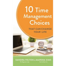 10 Time Management Choices That Can Change Your Life