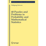 40 Puzzles and Problems in Probability and Mathematical Statistics