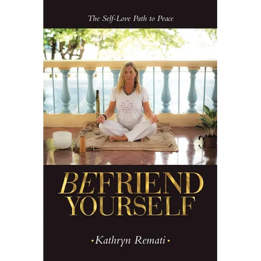 Befriend Yourself: The Self-Love Path to Peace