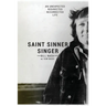 Saint Sinner Singer: An Unexpected, Redirected, Resurrected Life