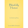 Blissfully Human: An Awakening Story