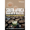 South Africa in an Age of Disasters: Managing risk and building competence