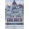 For the Children: A Cold War Escape Story