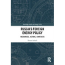 Russia's Foreign Energy Policy: Resources, Actors, Conflicts