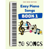 Easy Piano Songs Book 1: 30 Songs