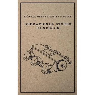Special Operations Executive Operational Stores Handbook: English Language Version