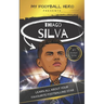 My Football Hero: Thiago Silva: Learn all about your favourite footballing star