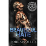 Beautiful Hate: A Dark MC Romance (Gods of Ruin MC Book 1)