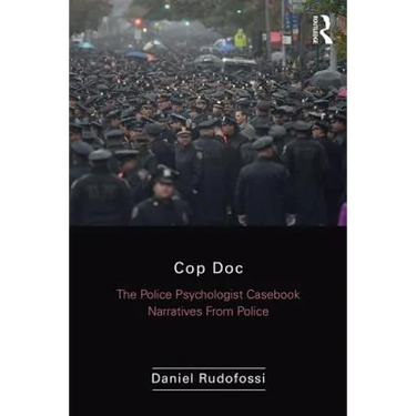 Cop Doc: The Police Psychologist's Casebook--Narratives from Police Psychology