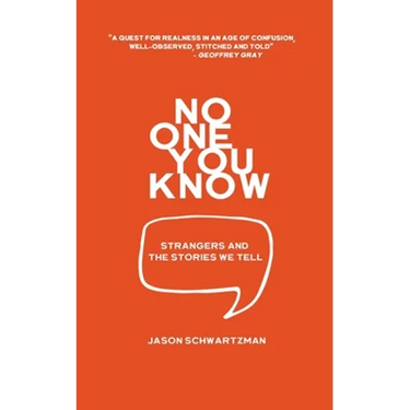 No One You Know: Strangers and The Stories We Tell