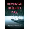 Revenge Doesn't Pay