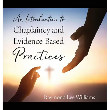An Introduction to Chaplaincy and Evidence-Based Practices