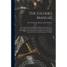 The Gilder's Manual: A Complete Practical Guide To Gilding In All Its Branches: Designed For All Trades In Which Gilding Is Used Including