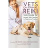Vets on Animal Reiki: The Power of Animal Reiki Healing in Veterinary Practice