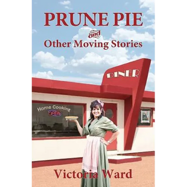 Prune Pie and Other Moving Stories