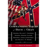 Commanding Voices of Blue & Gray: General William T. Sherman, General George Custer, General James Longstreet, and Major J. S. Mosby, Among Others in
