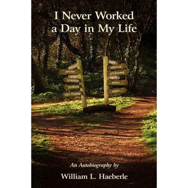 I Never Worked a Day in My Life: An Autobiography
