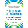 Performance Breakthrough: A Radical Approach to Success at Work