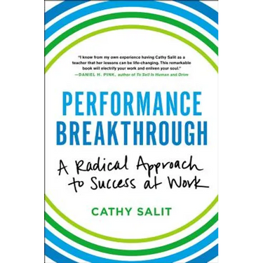 Performance Breakthrough: A Radical Approach to Success at Work