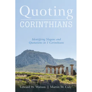 Quoting Corinthians: Identifying Slogans and Quotations in 1 Corinthians