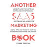 Another SaaS ( Software-as-a-service) Marketing Book: Useful Tips and Tricks to Help You Market Your Software Application
