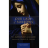 Our Lady of Sorrows: A Compilation of the Teachings of St. Alphonsus Liguori
