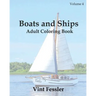 Boats & Ships: Adult Coloring Book, Volume 4: Boat and Ship Sketches for Coloring