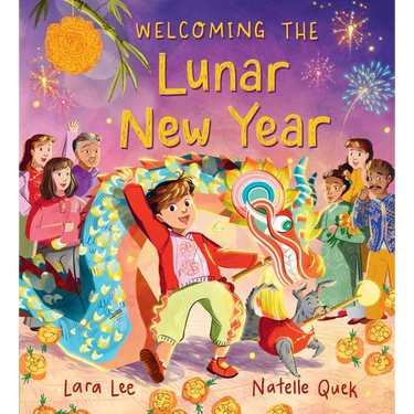 Welcoming the Lunar New Year: Festivals of the World: (An Educational Picture Book about Traditions, Food, and Family - For Kids Ages 4-6)