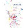Sacred Light: Prayers of the Divine Heart
