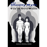The Obesity Myth You're Not Overweight, You're Overwaste
