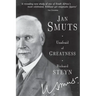 Jan Smuts - Unafraid of Greatness