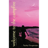 Welcome to the campfire: Poems for tranquil contemplation about life's often overlooked inspirations