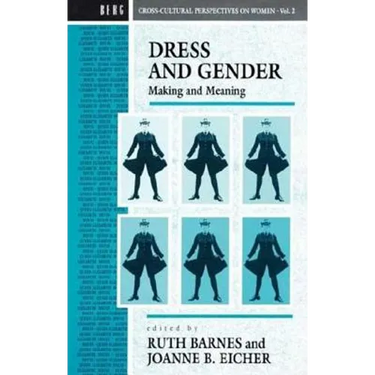 Dress and Gender: Making and Meaning