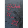 Stitched on Me