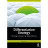 Differentiation Strategy: Winning Customers by Being Different