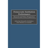 Democratic Institution Performance: Research and Policy Perspectives